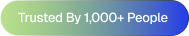 Trusted by 1000+ People